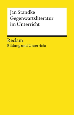 Abbildung von Standke | Gegenwartsliteratur im Unterricht | 1. Auflage | 2023 | beck-shop.de