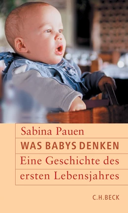 Abbildung von Pauen, Sabina | Was Babys denken | 3. Auflage | 2020 | beck-shop.de