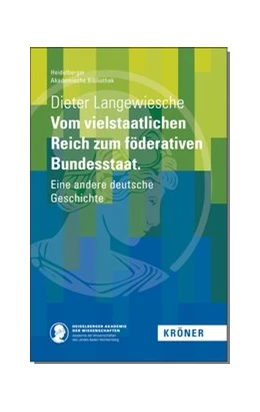 Abbildung von Langewiesche | Vom vielstaatlichen Reich zum föderativen Bundesstaat | 1. Auflage | 2021 | beck-shop.de