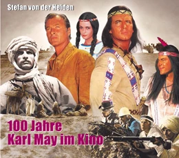 Abbildung von Heiden | 100 Jahre Karl May im Kino | 1. Auflage | 2020 | beck-shop.de