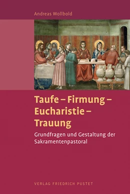Abbildung von Wollbold | Taufe - Firmung - Eucharistie - Trauung | 1. Auflage | 2020 | beck-shop.de