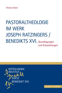 Abbildung von Klein | Pastoraltheologie im Werk Joseph Ratzingers / Benedikts XVI. | 1. Auflage | 2020 | beck-shop.de
