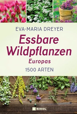 Abbildung von Dreyer | Essbare Wildpflanzen Europas | 1. Auflage | 2020 | beck-shop.de
