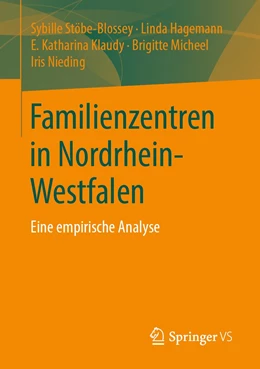 Abbildung von Stöbe-Blossey / Hagemann | Familienzentren in Nordrhein-Westfalen | 1. Auflage | 2020 | beck-shop.de
