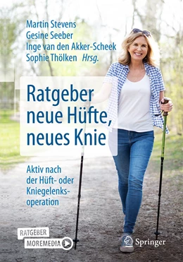 Abbildung von Stevens / Seeber | Ratgeber neue Hüfte, neues Knie | 1. Auflage | 2020 | beck-shop.de