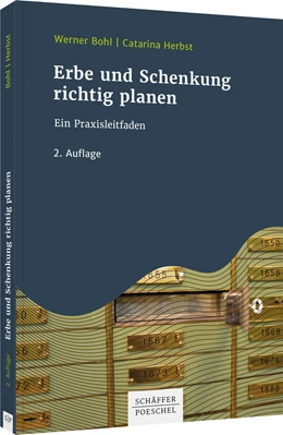 Abbildung von Bohl / Herbst | Erbe und Schenkung richtig planen | 2. Auflage | 2021 | beck-shop.de