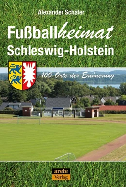 Abbildung von Schäfer | Fußballheimat Schleswig-Holstein | 1. Auflage | 2020 | beck-shop.de
