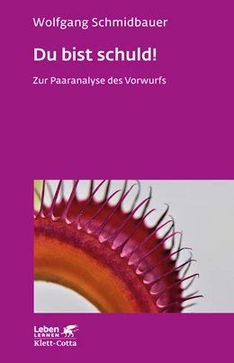 Abbildung von Schmidbauer | Du bist schuld! (Leben Lernen, Bd. 315) | 1. Auflage | 2020 | beck-shop.de