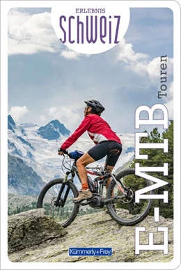 Abbildung von E-MTB Touren Erlebnis Schweiz | 1. Auflage | 2020 | beck-shop.de