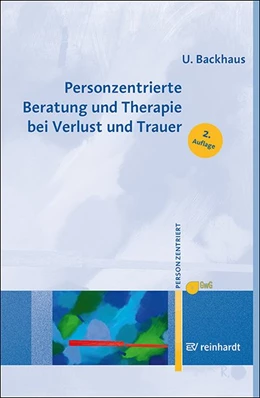 Abbildung von Backhaus | Personzentrierte Beratung und Therapie bei Verlust und Trauer | 2. Auflage | 2020 | beck-shop.de