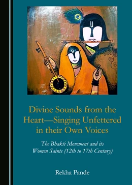 Abbildung von Pande | Divine Sounds from the Heart—Singing Unfettered in their Own Voices | 2. Auflage | 2020 | beck-shop.de