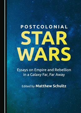 Abbildung von Schultz | Postcolonial Star Wars | 1. Auflage | 2020 | beck-shop.de