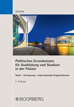 Abbildung von Wawer | Politisches Grundwissen für Ausbildung und Studium in der Polizei | 5. Auflage | 2020 | beck-shop.de