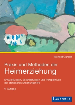 Abbildung von Günder / Nowacki | Praxis und Methoden der Heimerziehung | 6. Auflage | 2020 | beck-shop.de