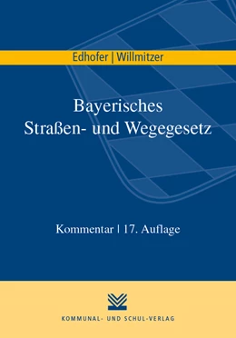 Abbildung von Edhofer / Willmitzer | Bayerisches Straßen- und Wegegesetz | 17. Auflage | 2020 | beck-shop.de