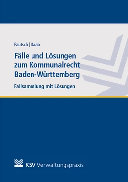 Abbildung von Pautsch / Raab | Fälle und Lösungen zum Kommunalrecht Baden-Württemberg | 1. Auflage | 2020 | beck-shop.de