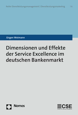 Abbildung von Weimann | Dimensionen und Effekte der Service Excellence im deutschen Bankenmarkt | 1. Auflage | 2020 | Band 6 | beck-shop.de