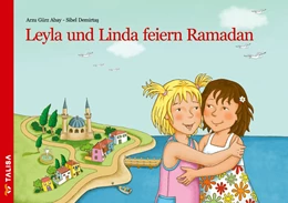 Abbildung von Gürz Abay / Keller | Leyla und Linda feiern Ramadan | 3. Auflage | 2020 | beck-shop.de