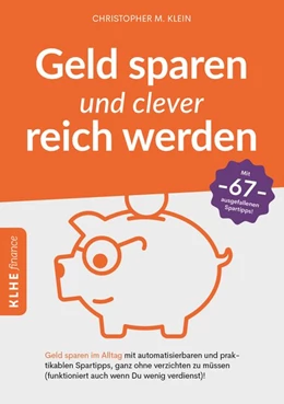 Abbildung von Klein | Geld sparen und clever reich werden | 1. Auflage | 2020 | beck-shop.de