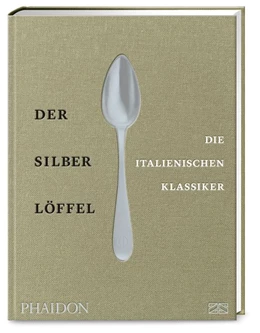 Abbildung von Der Silberlöffel - die italienischen Klassiker | 1. Auflage | 2020 | beck-shop.de