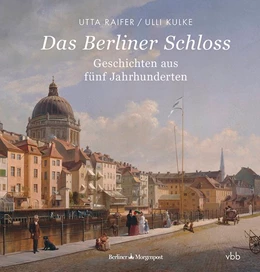 Abbildung von Raifer / Kulke | Das Berliner Schloss | 1. Auflage | 2020 | beck-shop.de