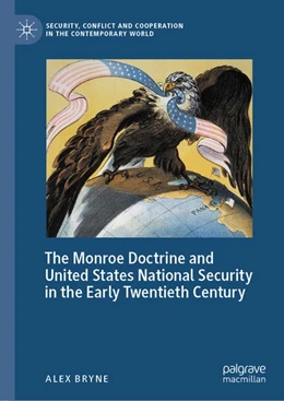 Abbildung von Bryne | The Monroe Doctrine and United States National Security in the Early Twentieth Century | 1. Auflage | 2020 | beck-shop.de