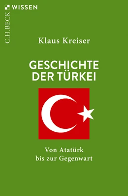 Abbildung von Kreiser, Klaus | Geschichte der Türkei | 2. Auflage | 2020 | 2758 | beck-shop.de