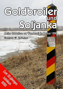 Abbildung von Schulze | Goldbroiler und Soljanka | 1. Auflage | 2020 | beck-shop.de