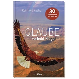 Abbildung von Ruthe | Glaube verleiht Flügel | 1. Auflage | 2020 | beck-shop.de