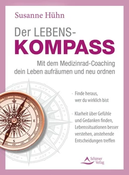 Abbildung von Hühn | Der Lebenskompass - Mit dem Medizinrad-Coaching dein Leben aufräumen und neu ordnen | 1. Auflage | 2020 | beck-shop.de