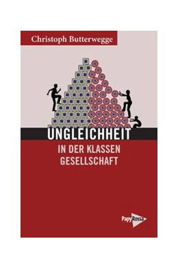 Abbildung von Butterwegge | Ungleichheit in der Klassengesellschaft | 1. Auflage | 2020 | beck-shop.de