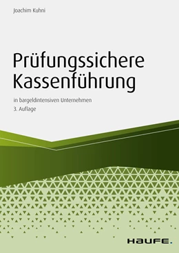 Abbildung von Kuhni | Prüfungssichere Kassenführung in bargeldintensiven Unternehmen | 3. Auflage | 2020 | beck-shop.de