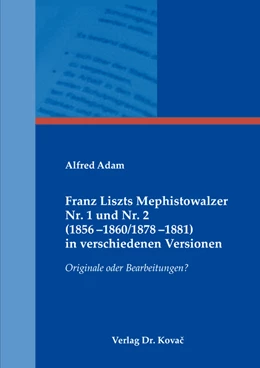 Abbildung von Adam | Franz Liszts Mephistowalzer Nr. 1 und Nr. 2 (1856–1860/1878–1881) in verschiedenen Versionen | 1. Auflage | 2020 | 52 | beck-shop.de