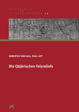 Abbildung von Gall / Luft | Die Qajarischen Felsreliefs | 1. Auflage | 2020 | 18 | beck-shop.de