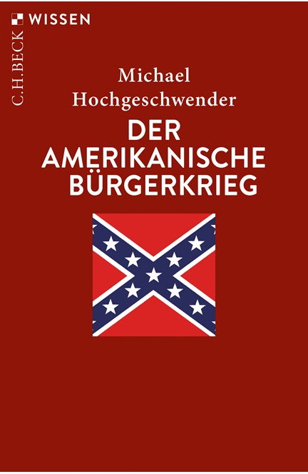 Cover: Michael Hochgeschwender, Der amerikanische Bürgerkrieg