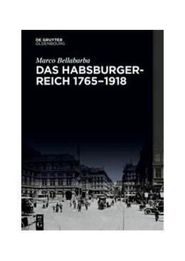 Abbildung von Bellabarba | Das Habsburgerreich 1765-1918 | 1. Auflage | 2020 | beck-shop.de