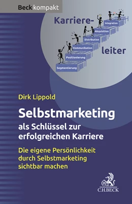 Abbildung von Lippold | Selbstmarketing - der Schlüssel zur erfolgreichen Karriere | 1. Auflage | 2020 | beck-shop.de
