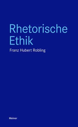 Abbildung von Robling | Rhetorische Ethik | 1. Auflage | 2020 | beck-shop.de