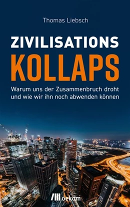 Abbildung von Liebsch | Zivilisationskollaps | 1. Auflage | 2020 | beck-shop.de