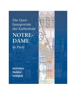 Abbildung von Albrecht / Breitling | Die Querhausportale der Kathedrale Notre-Dame in Paris | 1. Auflage | 2021 | beck-shop.de