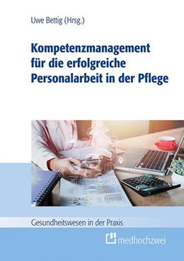 Abbildung von Bettig | Kompetenzmanagement für die erfolgreiche Personalarbeit in der Pflege | 1. Auflage | 2020 | beck-shop.de