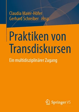 Abbildung von Maier-Höfer / Schreiber | Praktiken von Transdiskursen | 1. Auflage | 2022 | beck-shop.de