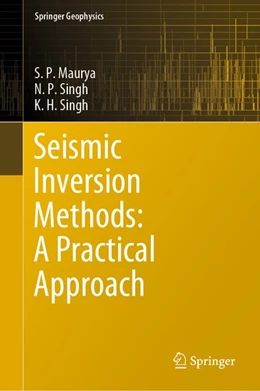 Abbildung von Maurya / Singh | Seismic Inversion Methods: A Practical Approach | 1. Auflage | 2020 | beck-shop.de