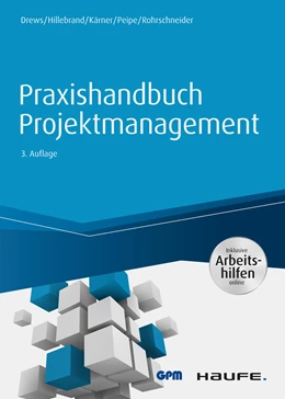 Abbildung von Drews / Hillebrand | Praxishandbuch Projektmanagement - inkl. Arbeitshilfen online | 3. Auflage | 2021 | beck-shop.de