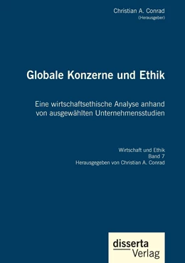 Abbildung von Conrad | Globale Konzerne und Ethik: Eine wirtschaftsethische Analyse anhand von ausgewählten Unternehmensstudien | 1. Auflage | 2020 | beck-shop.de