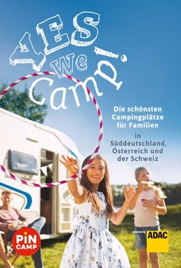 Abbildung von Hecht / Riegler | Yes we camp! Die schönsten Campingplätze für Familien in Süddeutschland, Österreich und der Schweiz | 1. Auflage | 2020 | beck-shop.de