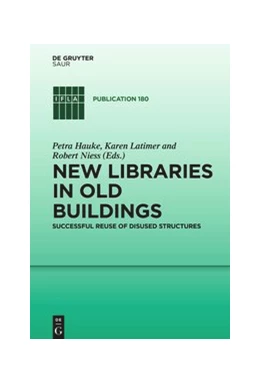 Abbildung von Hauke / Latimer | New Libraries in Old Buildings | 1. Auflage | 2021 | 180 | beck-shop.de