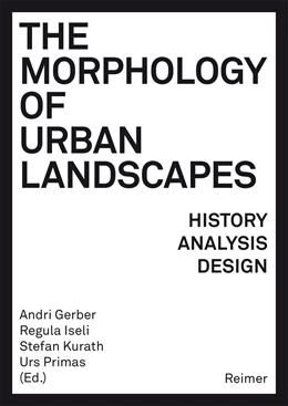 Abbildung von Gerber / Iseli | The Morphology of Urban Landscapes | 1. Auflage | 2021 | beck-shop.de