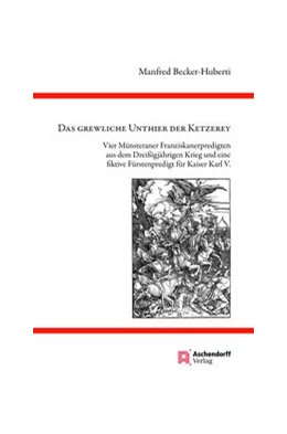 Abbildung von Becker-Huberti | DAS GREWLICHE UNTHIER DER KETZEREY | 1. Auflage | 2020 | 19 | beck-shop.de