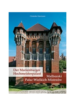 Abbildung von Herrmann | Der Marienburger Hochmeisterpalast / Malborski Palac Wielkich Mistrzow | 1. Auflage | 2020 | beck-shop.de